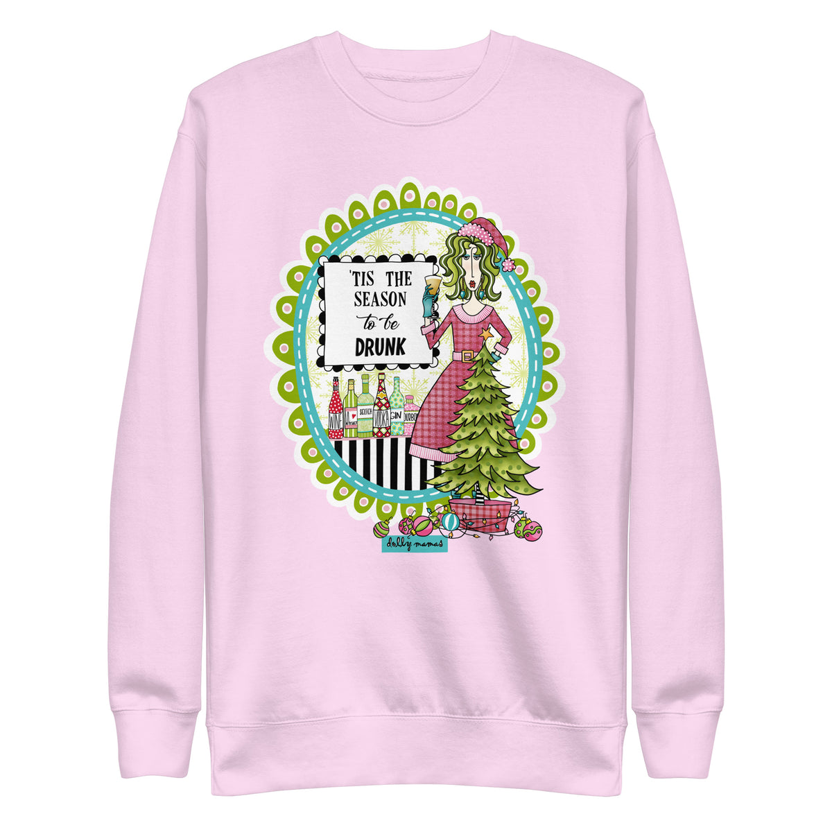 Front view of a pale pink crewneck sweatshirt featuring Dolly Mamas Christmas artwork and the saying “’Tis the Season to Be Drunk.”
