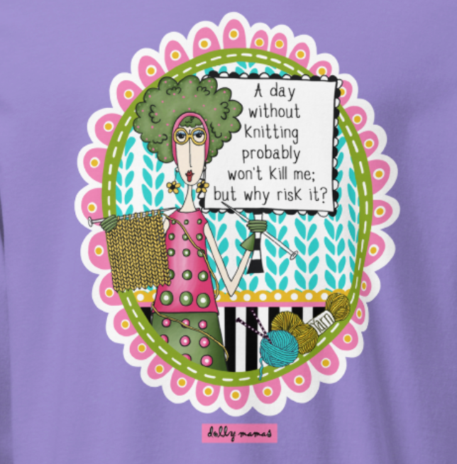 Funny Knitting Long Sleeve T-Shirt – Violet Close-Up – A Day Without Knitting Probably Won't Kill Me | Dolly Mama