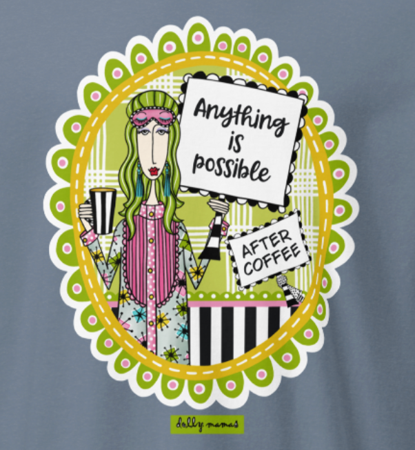 Funny Coffee Long Sleeve T-Shirt – Blue Jean Close-Up – Anything Is Possible After Coffee | Dolly Mama