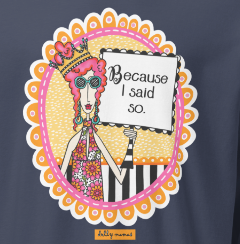 Funny Because I Said So Long Sleeve T-Shirt – Navy Close-Up | Dolly Mama