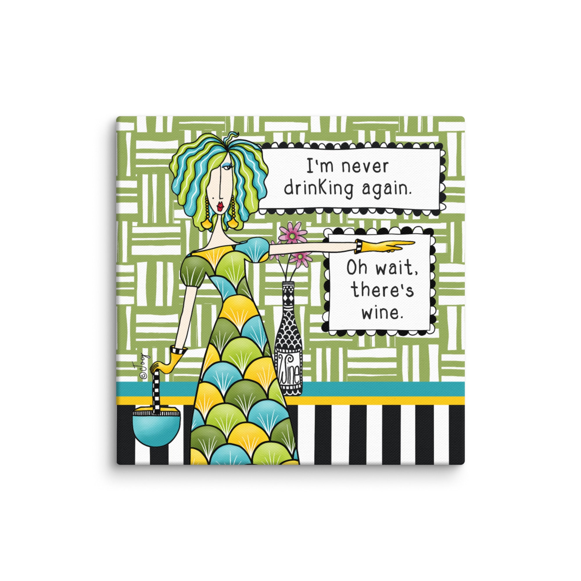 Dolly Mama Canvas Print, I’m never drinking again. Oh wait, there’s wine.