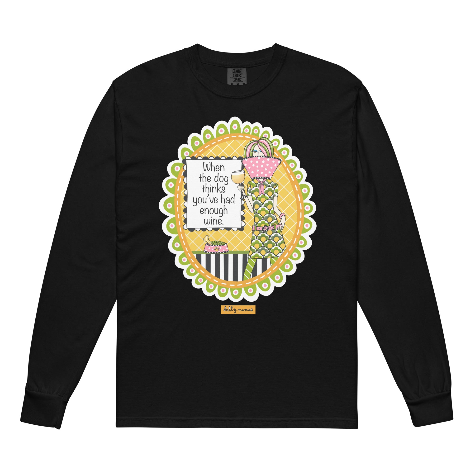 Funny Wine Lover Long Sleeve T-Shirt Black – When the Dog Thinks You've Had Enough Wine | Dolly Mama