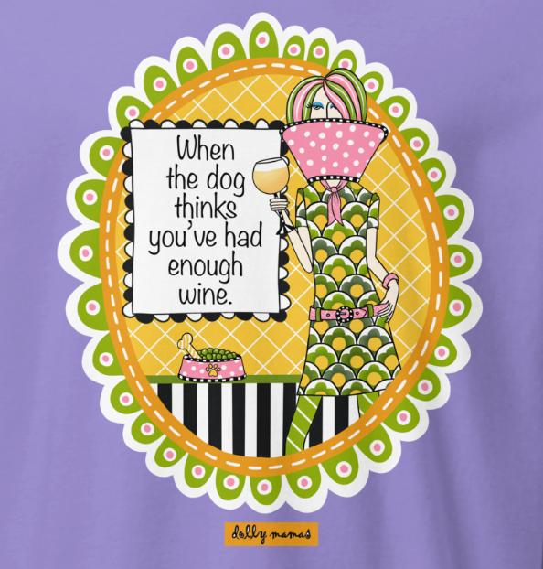 Funny Wine Lover Long Sleeve T-Shirt – Violet Close-Up – When the Dog Thinks You've Had Enough Wine | Dolly Mama