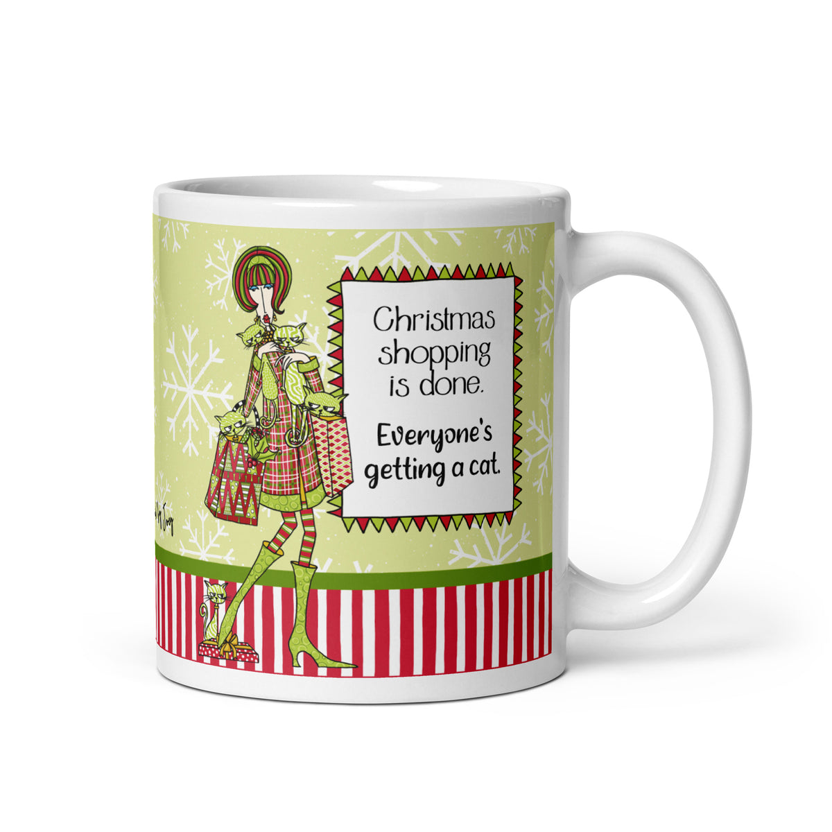 
Dolly Mama 11 oz mug with “Christmas Shopping Is Done. Everyone’s Getting a Cat” saying, a woman carrying cats in gift bags, and handle right.
