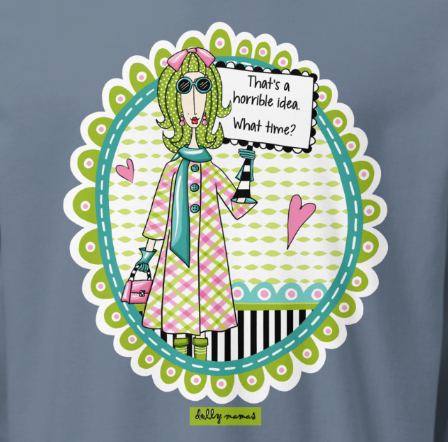 Funny Sassy Long Sleeve T-Shirt – Blue Jean Close-Up – That's a Horrible Idea. What Time? | Dolly Mama
