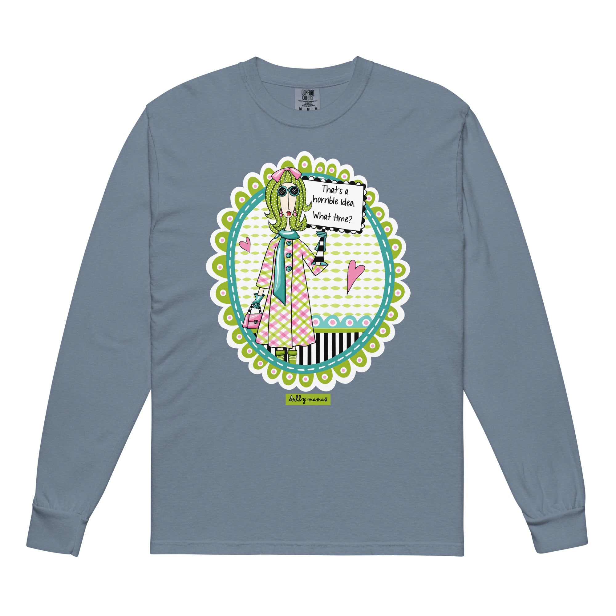 Funny Sassy Long Sleeve T-Shirt Blue Jean – That's a Horrible Idea. What Time? | Dolly Mama