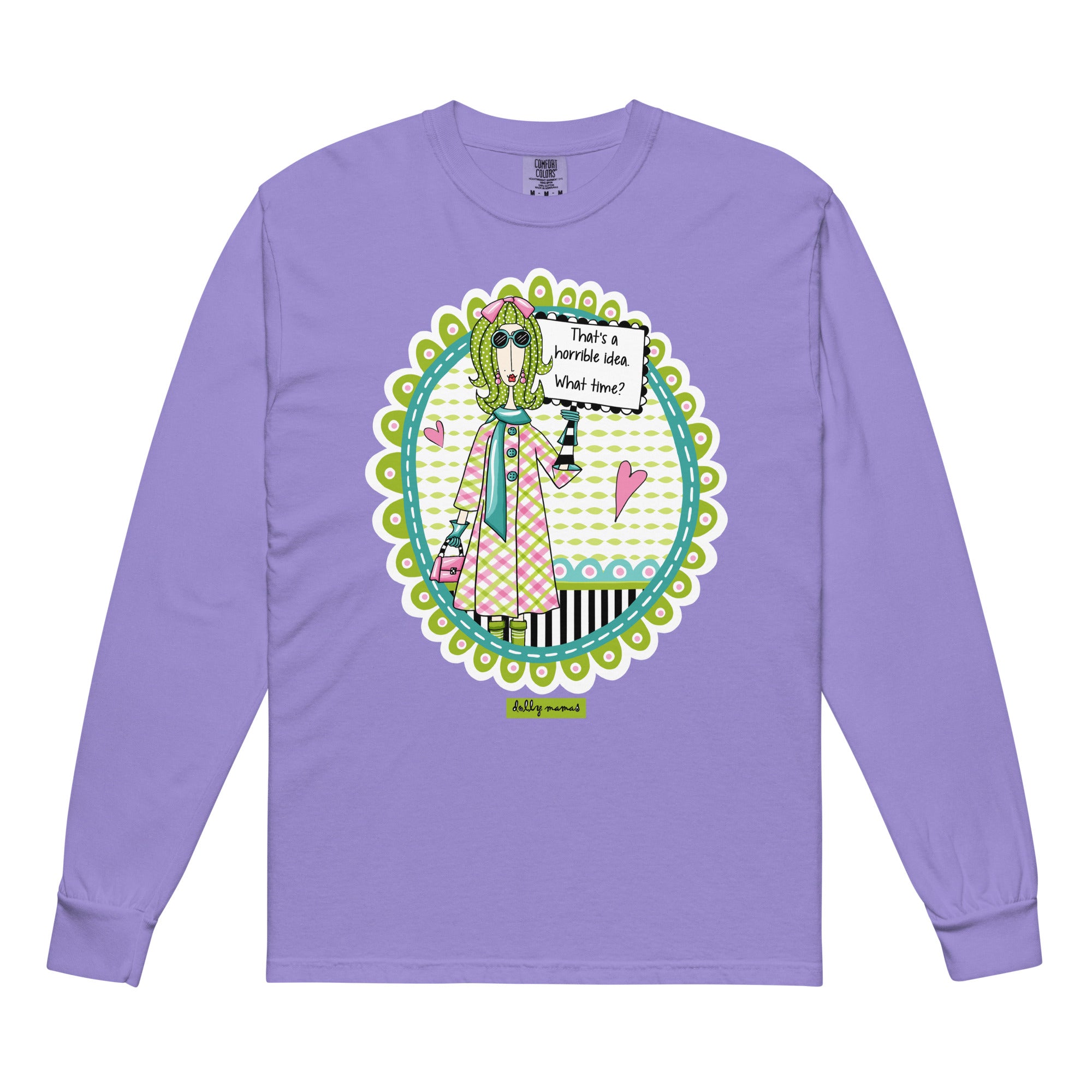Funny Sassy Long Sleeve T-Shirt Violet – That's a Horrible Idea. What Time? | Dolly Mama