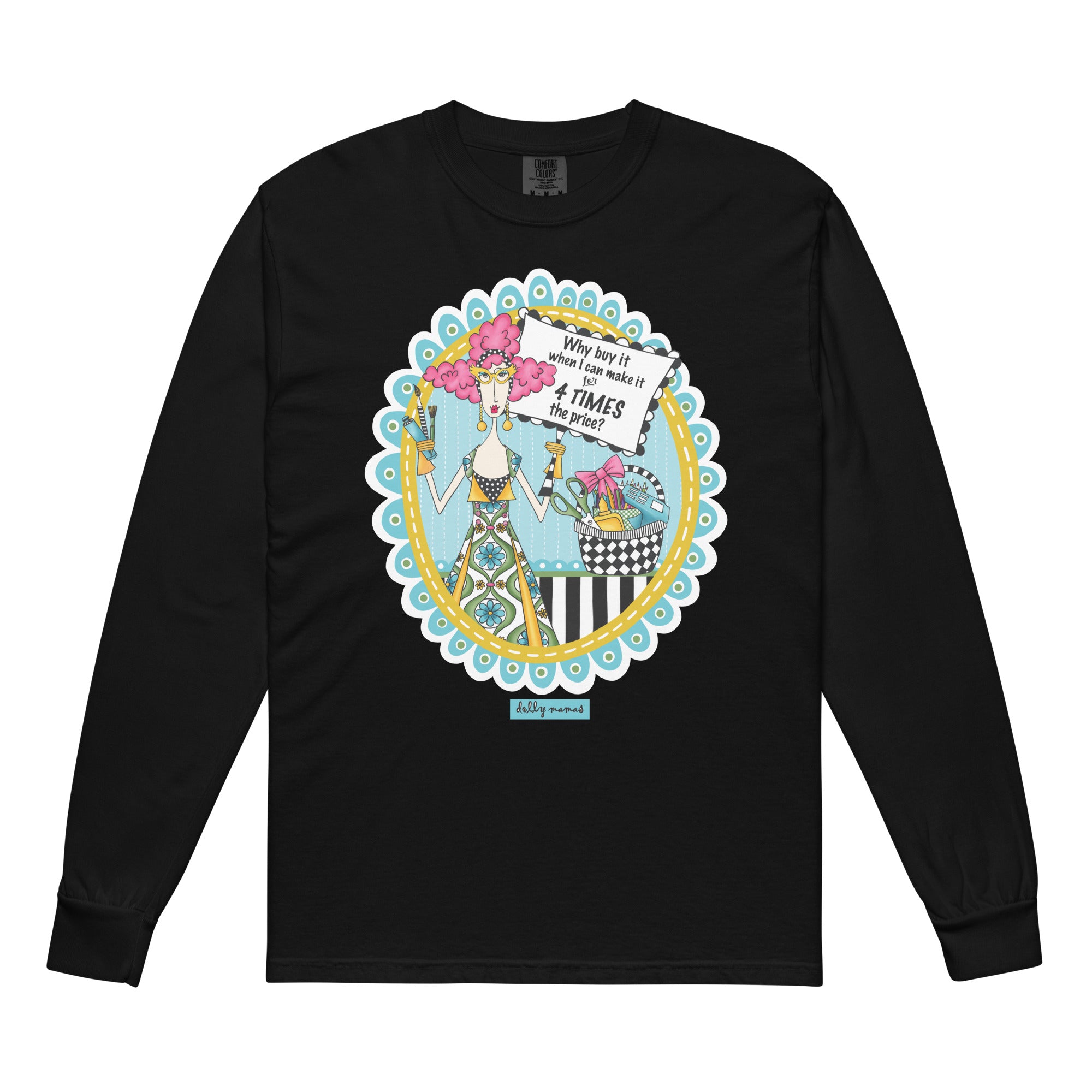 Funny Crafter Long Sleeve T-Shirt Black – Why Buy It When I Can Make It for 4 Times the Price | Dolly Mama