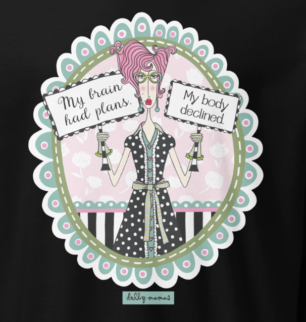 Funny Relatable Long Sleeve T-Shirt – Black Close-Up – My Brain Had Plans. My Body Declined. | Dolly Mama