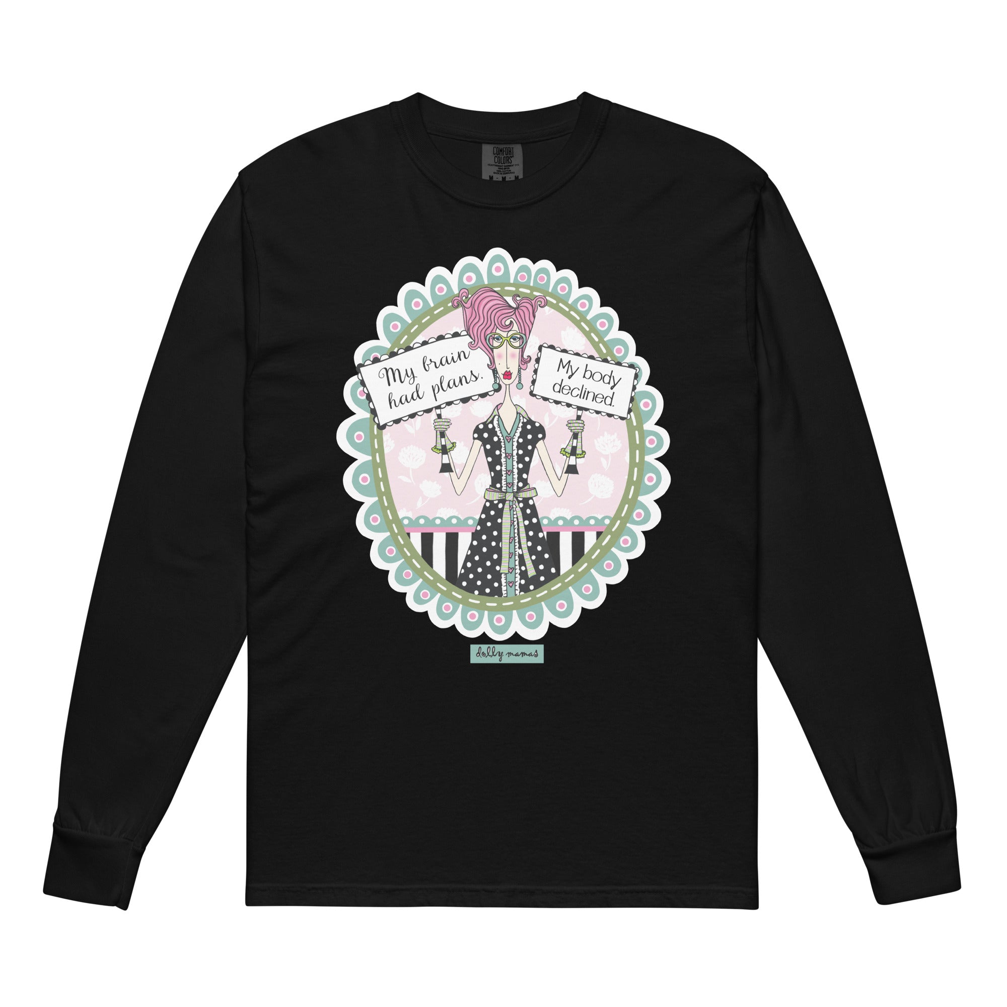 Funny Relatable Long Sleeve T-Shirt Black – My Brain Had Plans. My Body Declined. | Dolly Mama