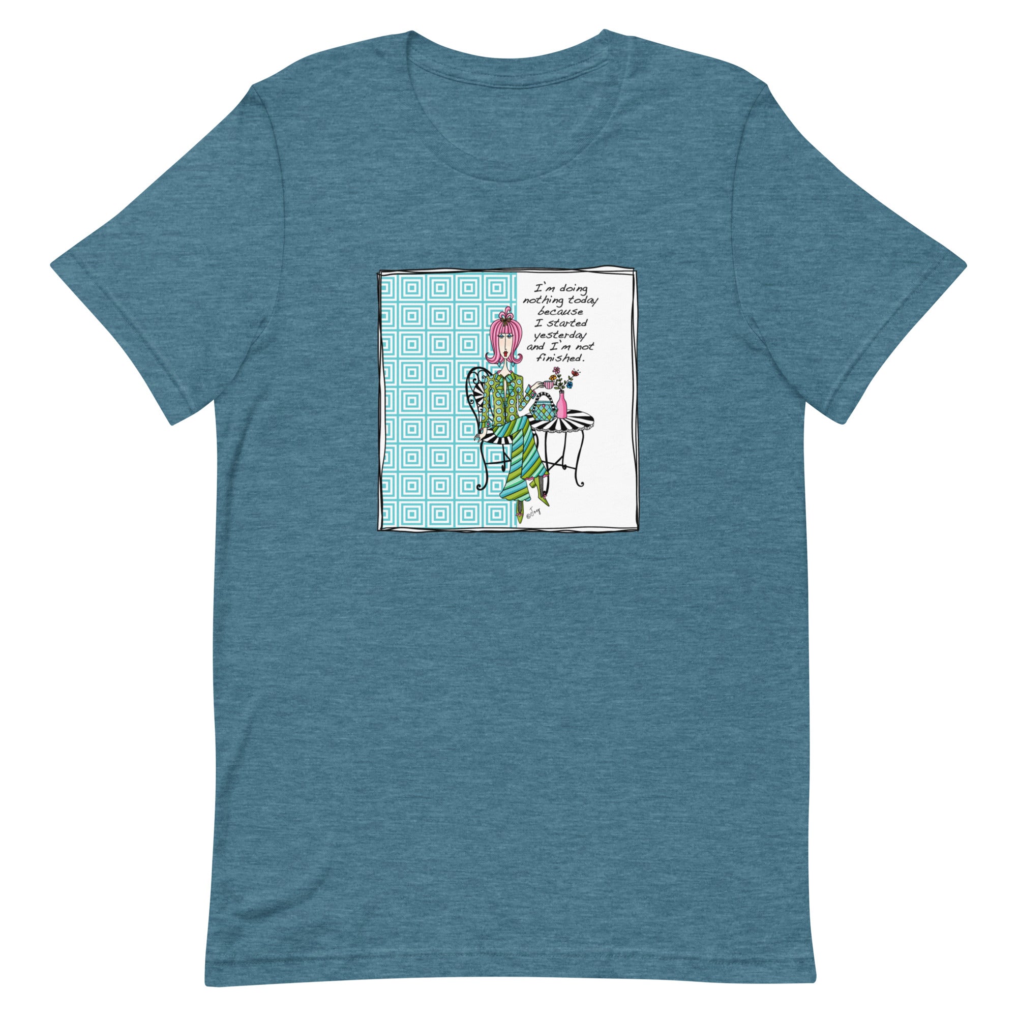 Dolly Mama Unisex Tee – “I'm doing nothing today because I started yesterday and I'm not finished.”