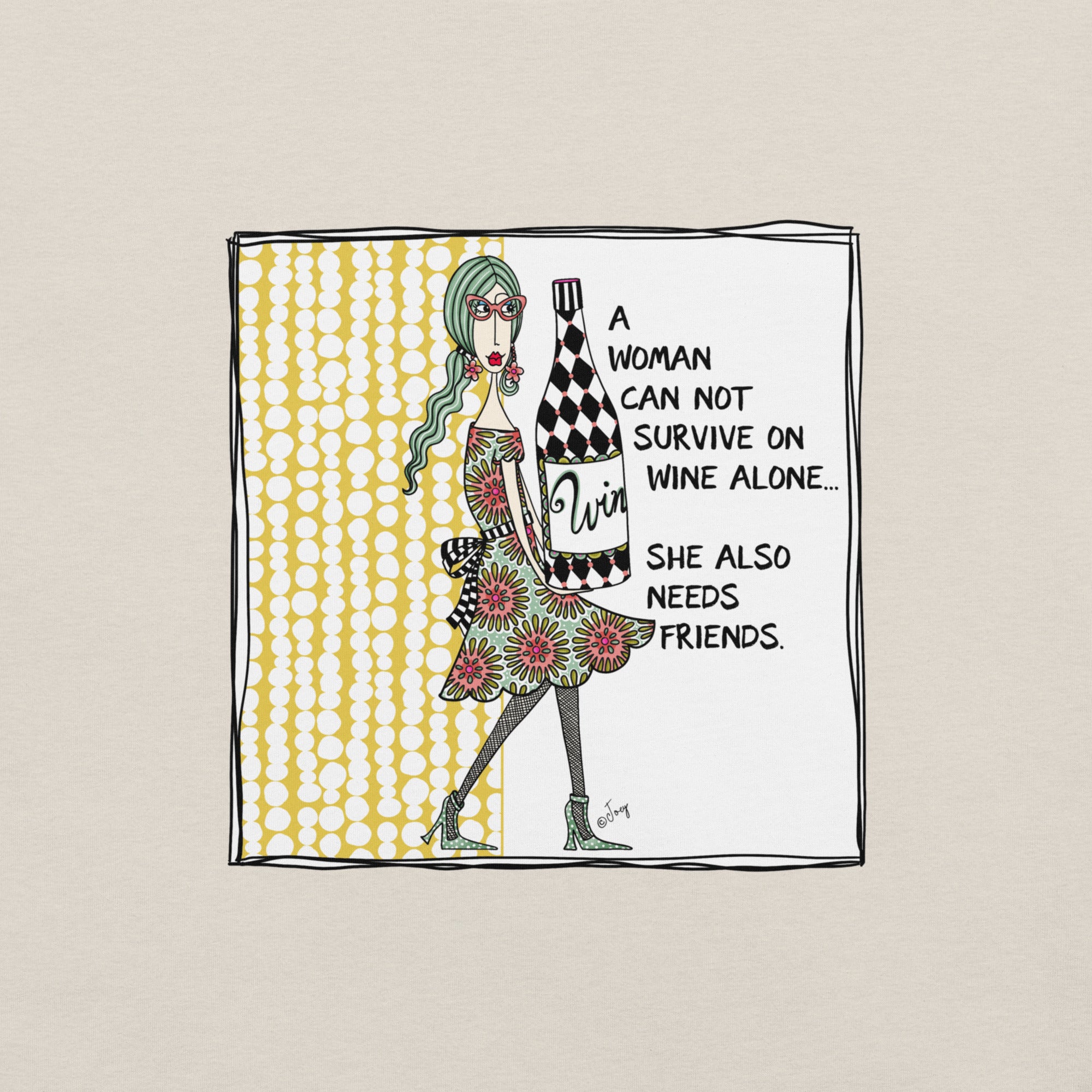 Dolly Mama Unisex Tee – “A woman can not survive on wine along, she also needs friends.”