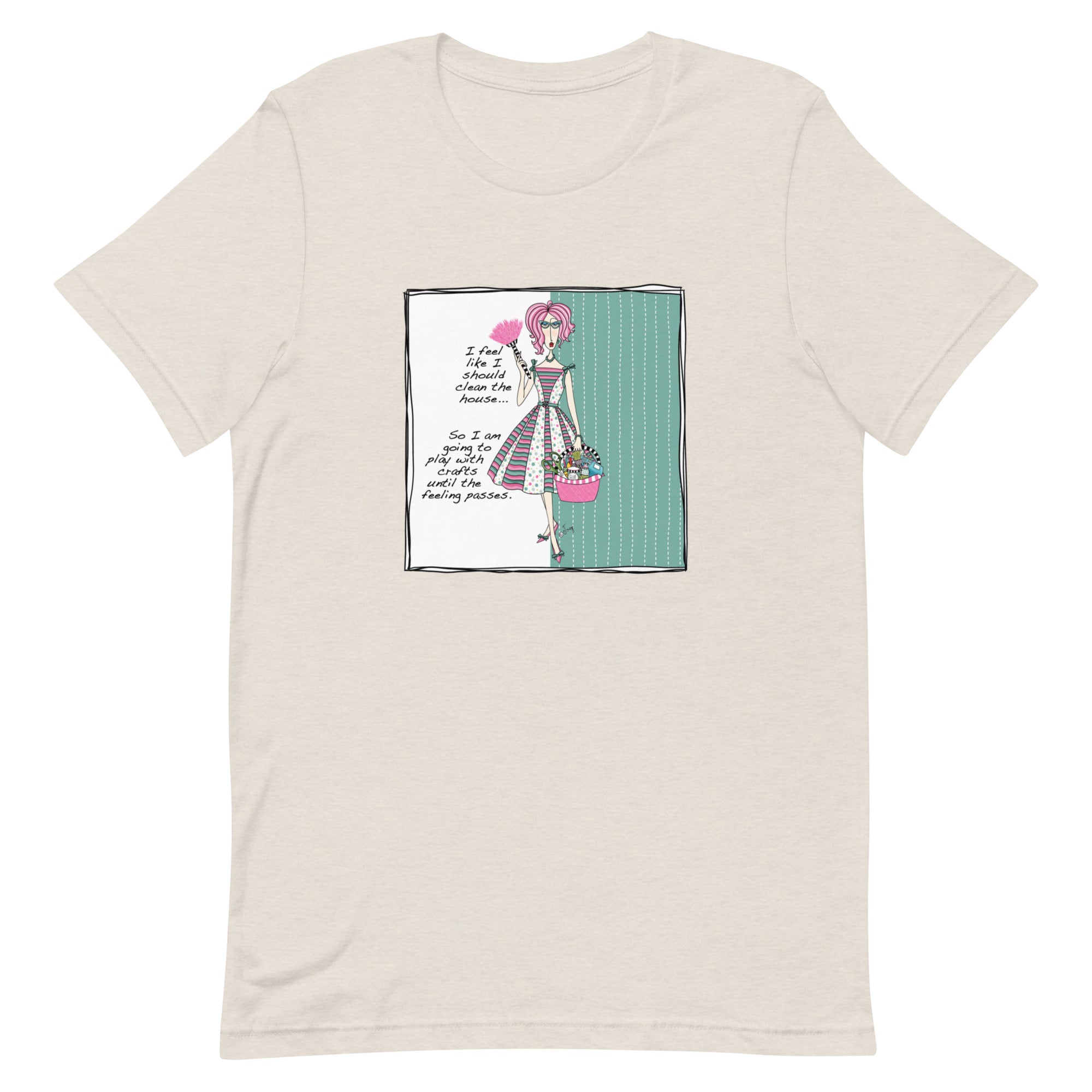 Dolly Mama Unisex Tee – “I feel like I should clean the house, so I am going to play with crafts until the feeling passes.”
