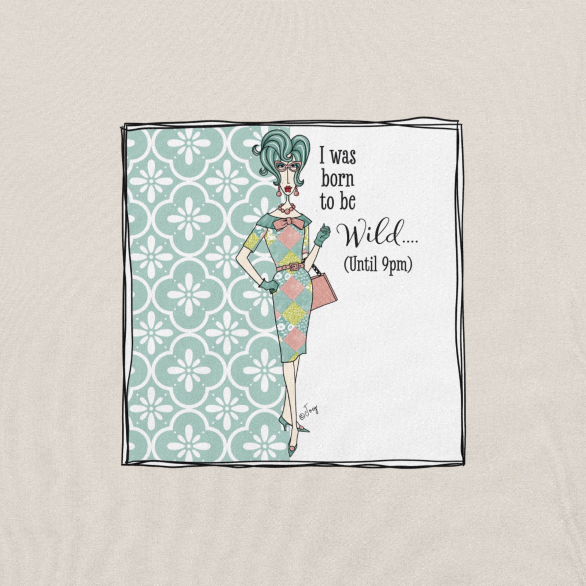 Dolly Mama Unisex Tee – “I was born to be wild, until 9pm.”