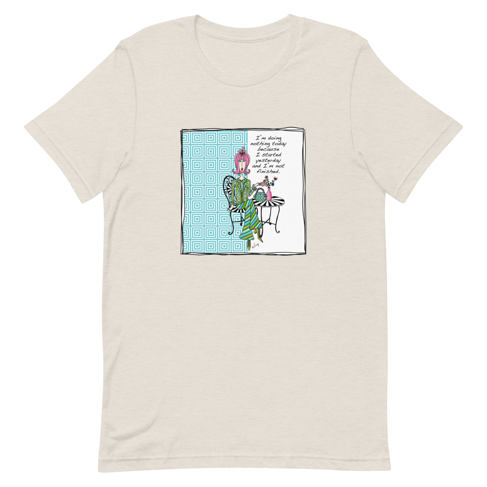 Dolly Mama Unisex Tee – “I'm doing nothing today because I started yesterday and I'm not finished.”