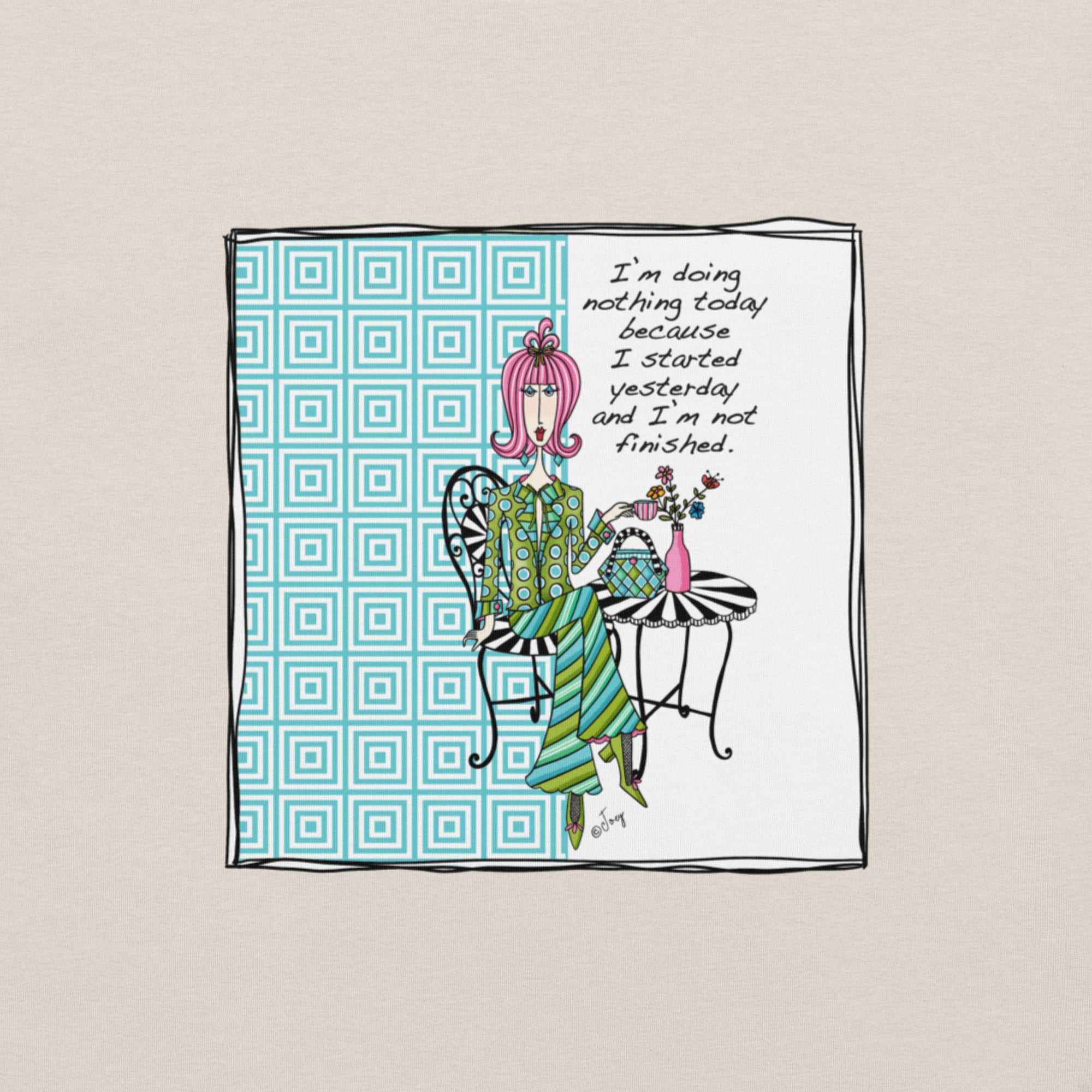 Dolly Mama Unisex Tee – “I'm doing nothing today because I started yesterday and I'm not finished.”