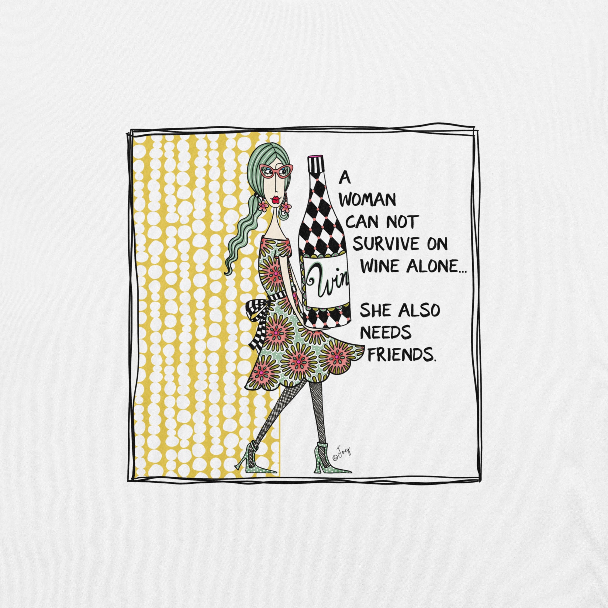 Dolly Mama Unisex Tee – “A woman can not survive on wine along, she also needs friends.”