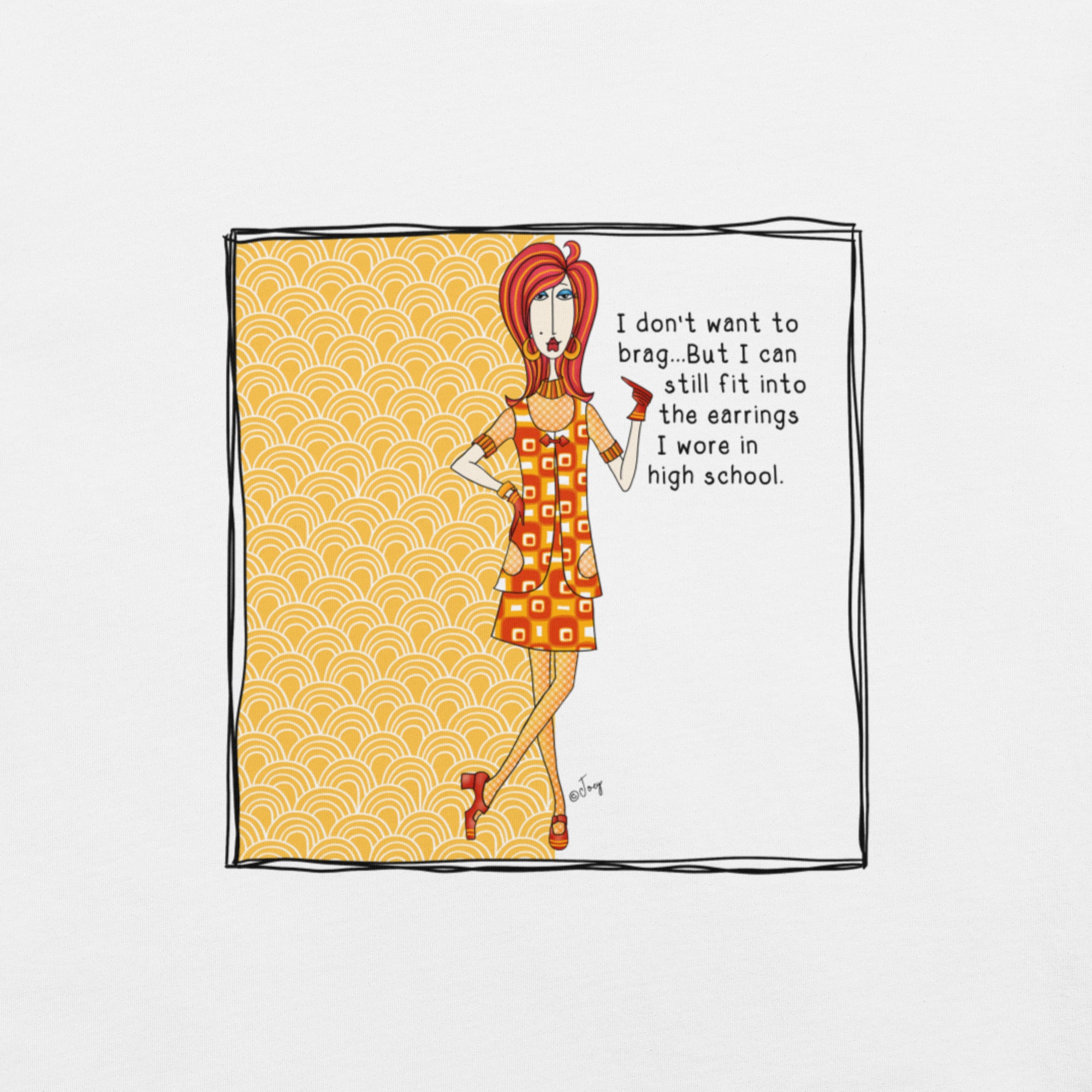 Dolly Mama Unisex Tee – “I don't want to brag...But I can still fit into the earrings I wore in high school.”