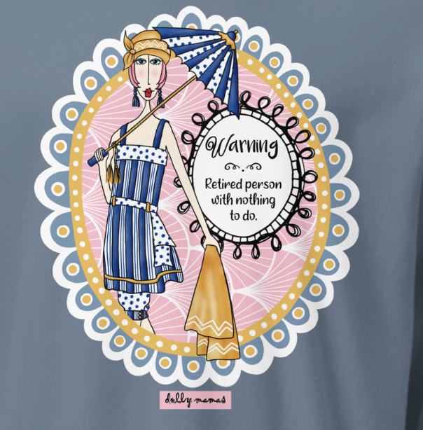 Funny Retirement Long Sleeve T-Shirt – Blue Jean Close-Up – Warning Retired Person With Nothing to Do | Dolly Mama
