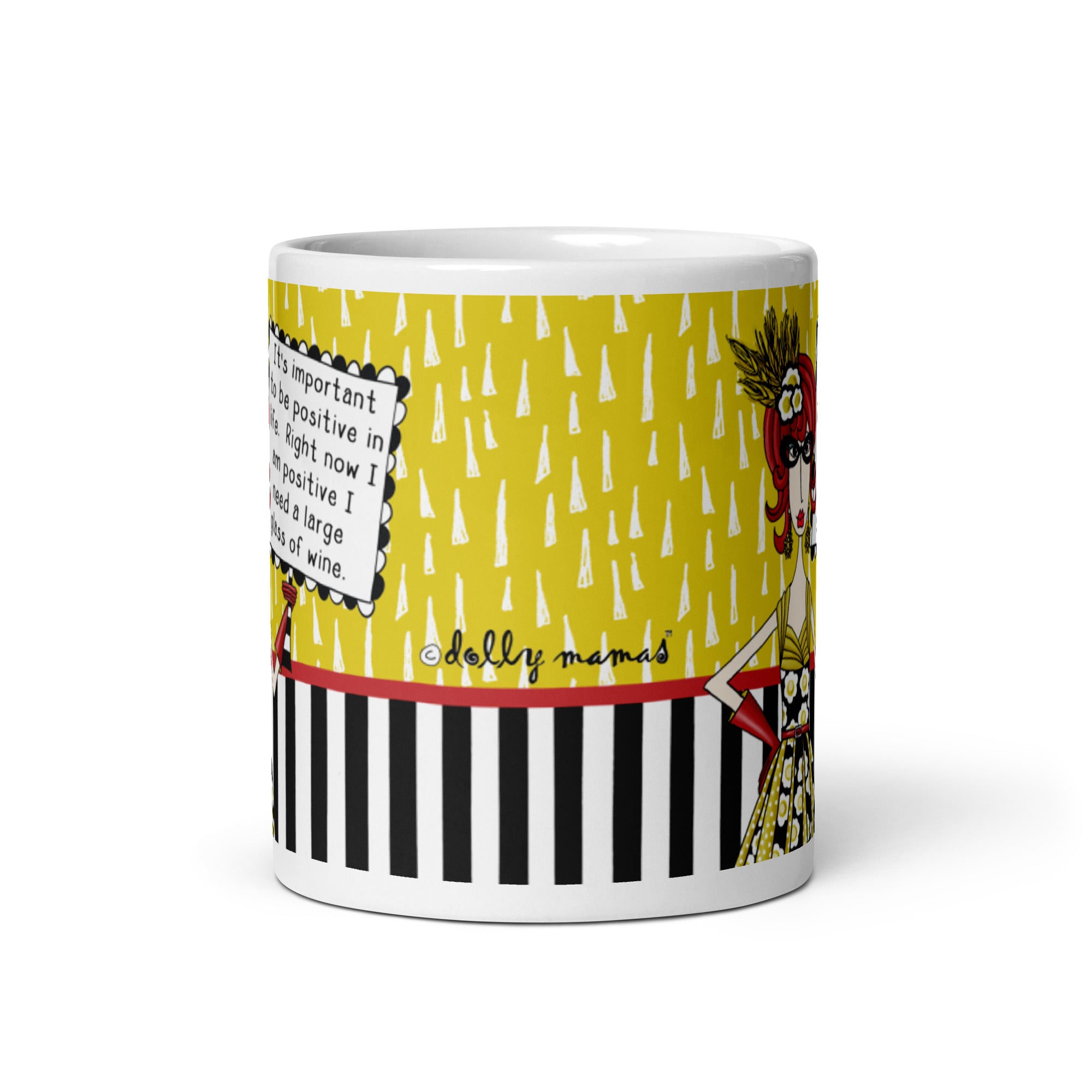 Funny Wine Coffee Mug – It’s Important to Be Positive in Life… Right Now I’m Positive I Need a Large Glass of Wine. | Dolly Mama mug