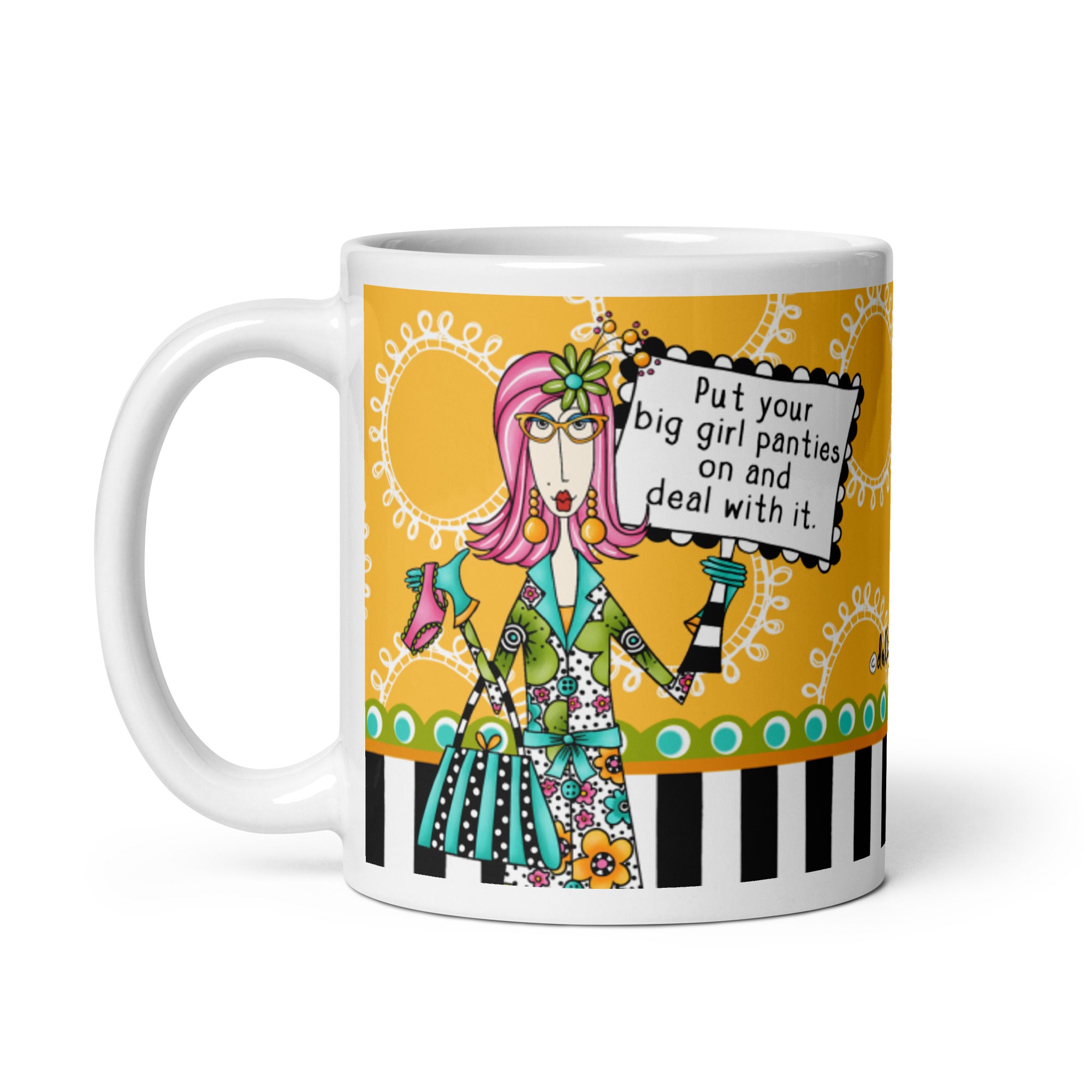 Funny Tough Love Coffee Mug – Put Your Big Girl Panties On and Deal With It.”| Dolly Mama mug
