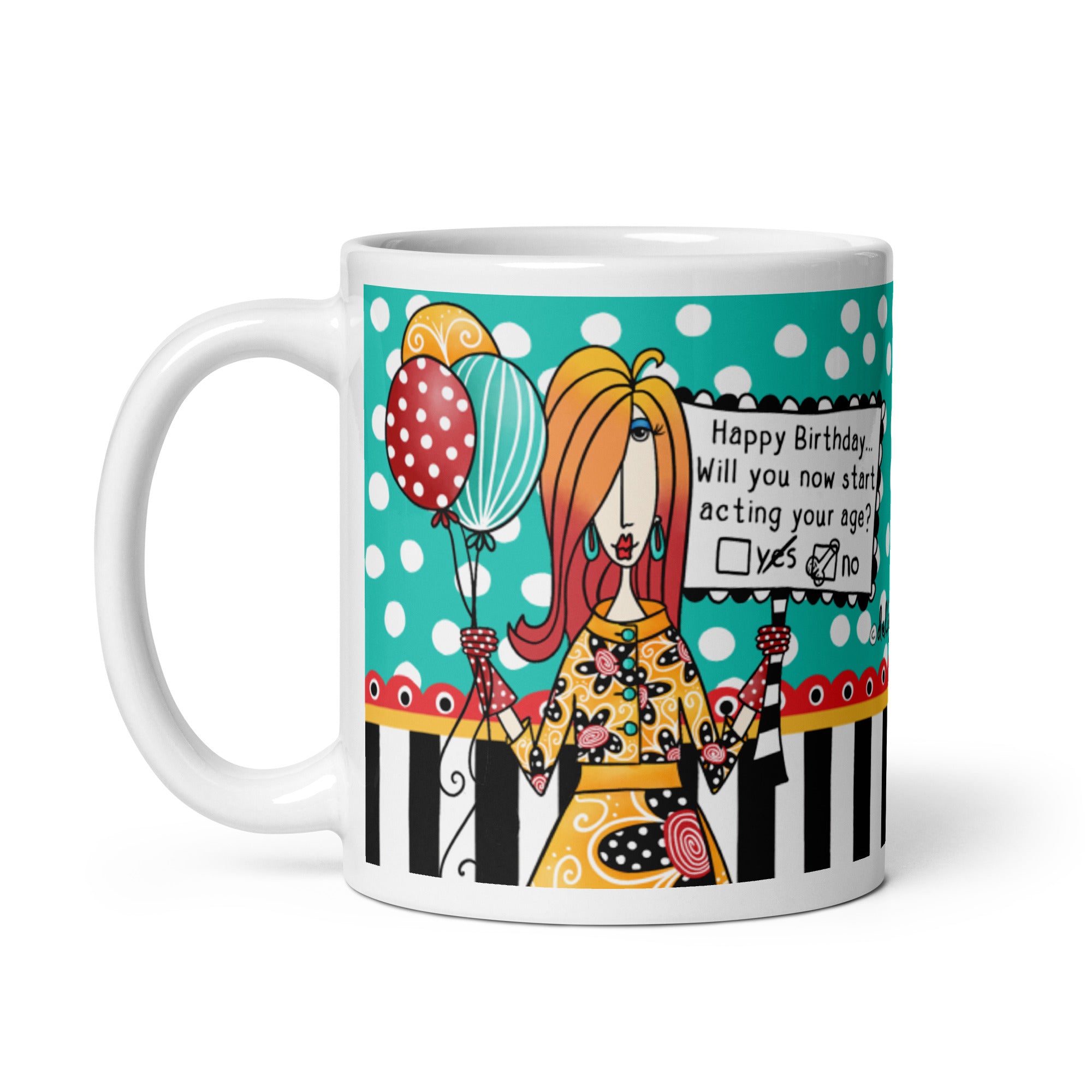 Funny Birthday Coffee Mug – Happy Birthday. Will You Now Start Acting Your Age? | Dolly Mama mug