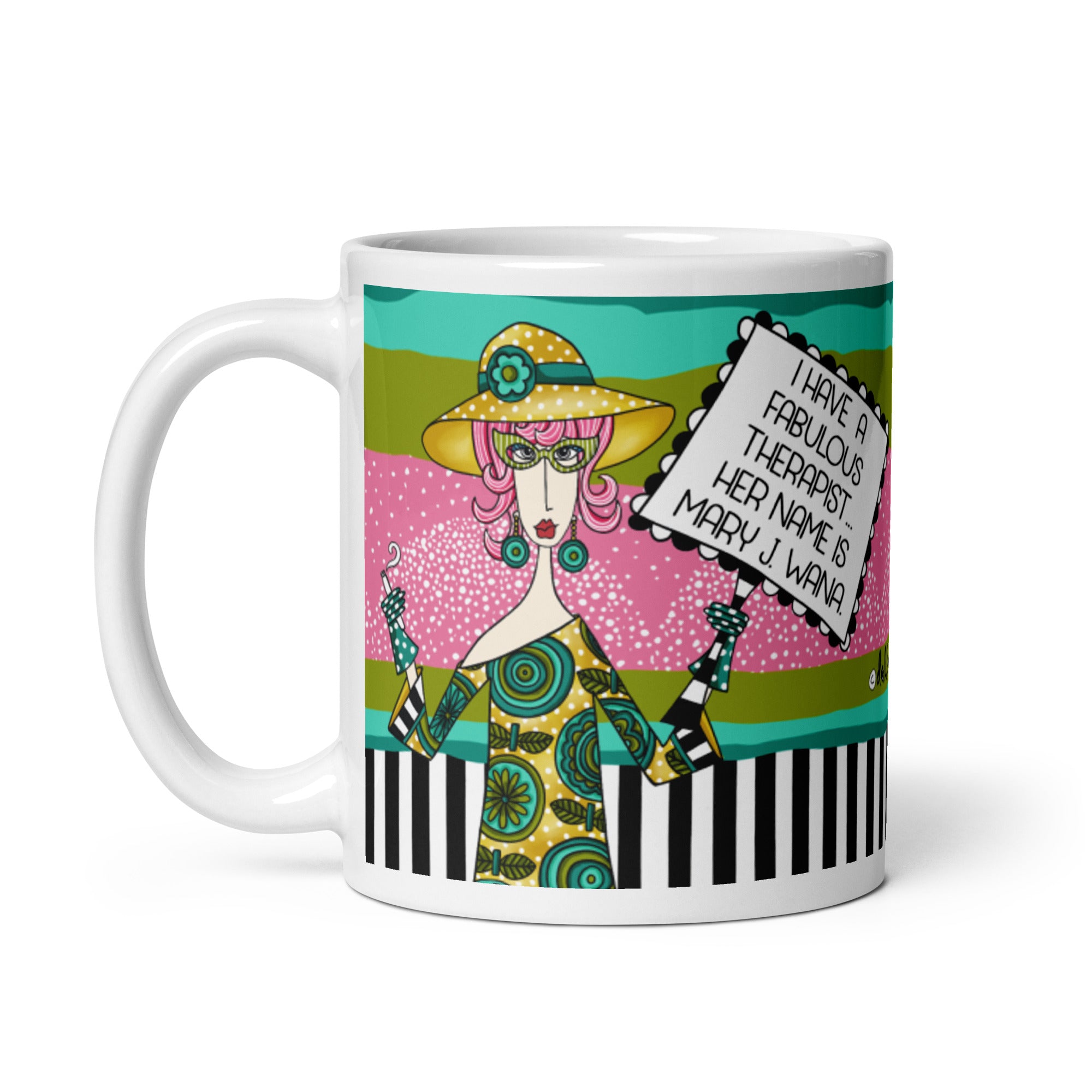 Funny Coffee Mug for Women – I Have a Fabulous Therapist… Her Name Is Mary J. Wana. | Dolly Mama mug