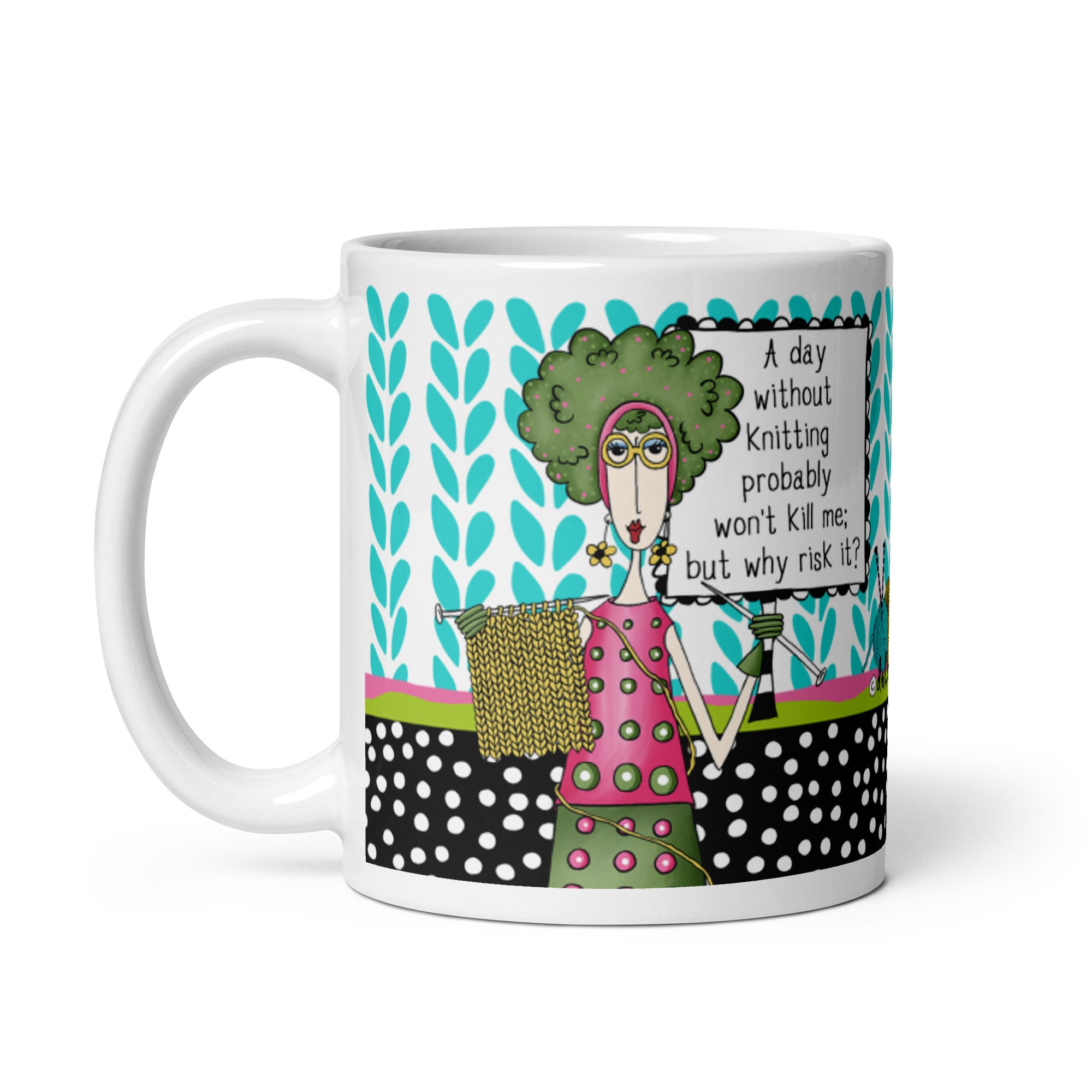 Funny Coffee Mug for Women – A Day Without Knitting Probably Won’t Kill Me; But Why Risk It? | Dolly Mama mug