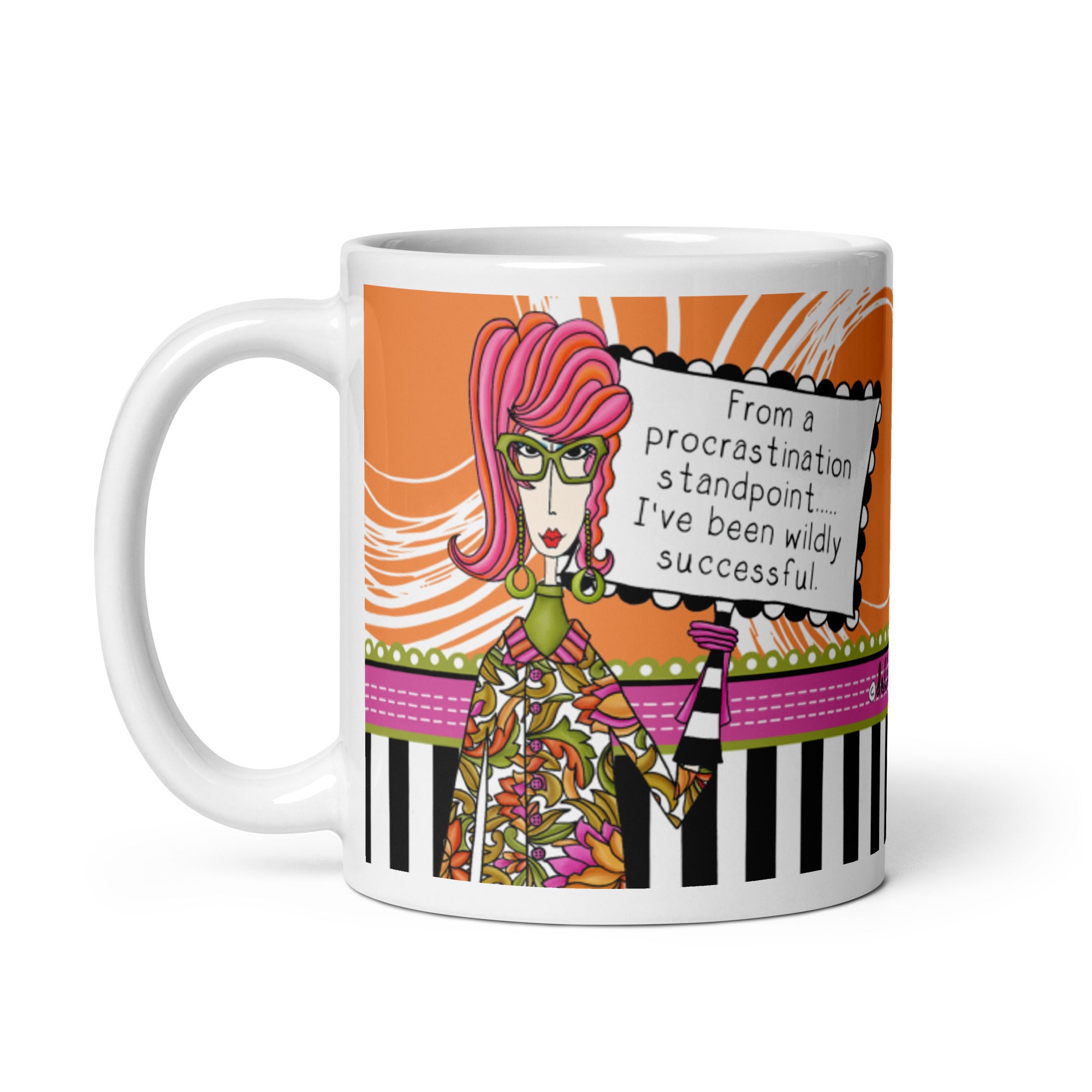 Funny Coffee Mug for Women – From a Procrastination Standpoint… I’ve Been Wildly Successful. | Dolly Mama mug