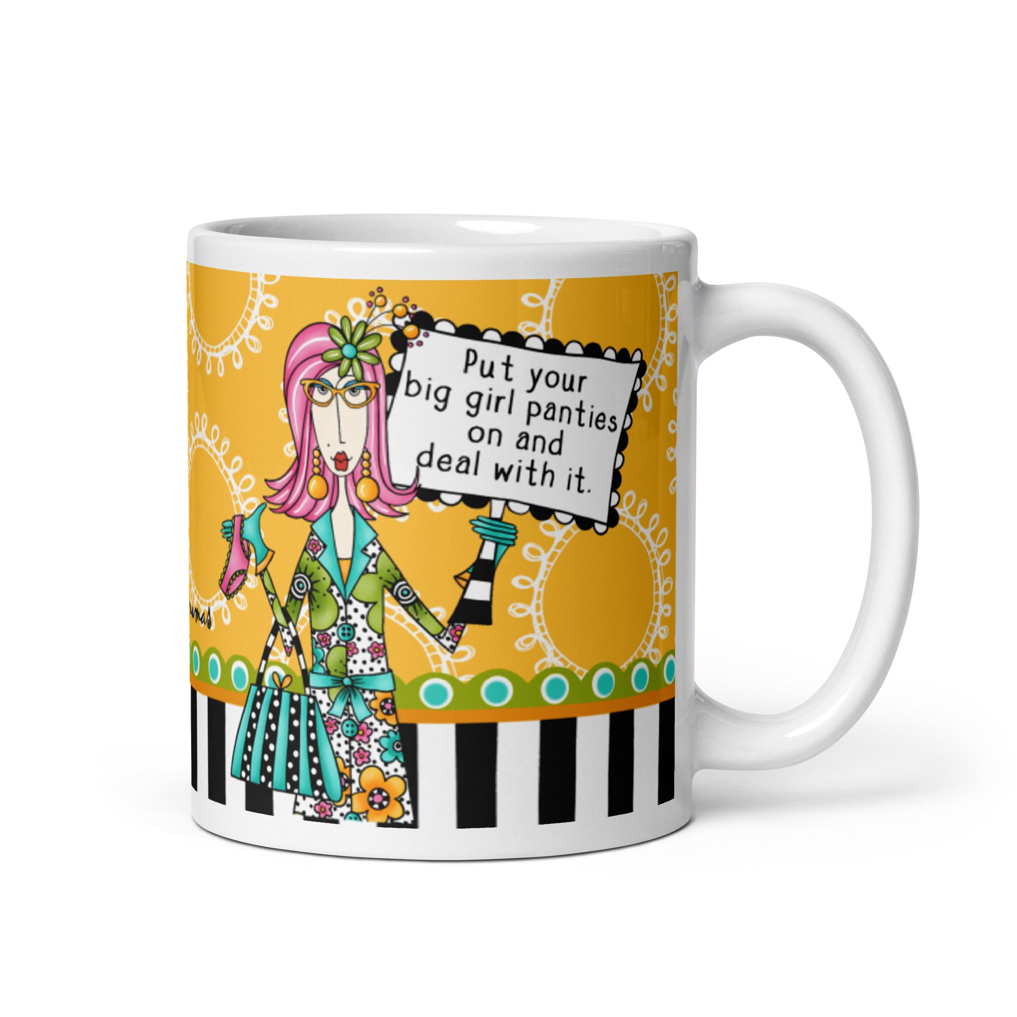 Funny Tough Love Coffee Mug – Put Your Big Girl Panties On and Deal With It.”| Dolly Mama mug