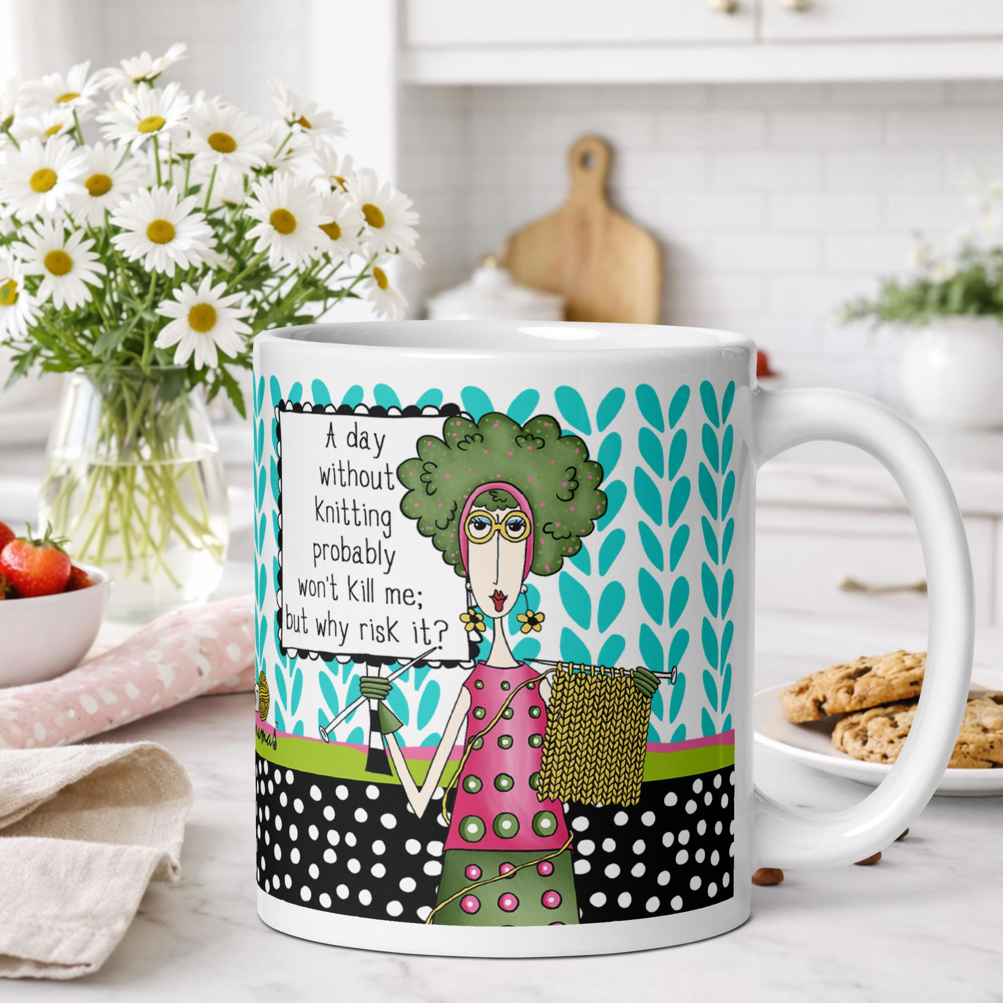 Funny coffee mug for women - a day without knitting probably won't kill me but why risk it - Dolly Mamas by Joey
