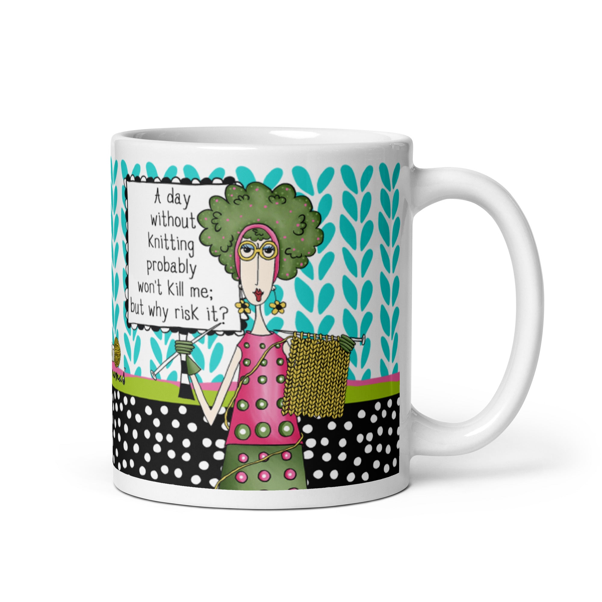 Funny Coffee Mug for Women – A Day Without Knitting Probably Won’t Kill Me; But Why Risk It? | Dolly Mama mug