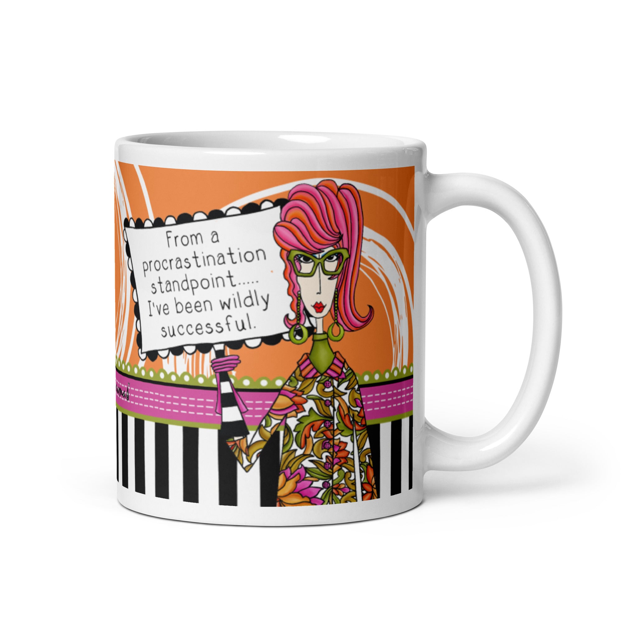 Funny Coffee Mug for Women – From a Procrastination Standpoint… I’ve Been Wildly Successful. | Dolly Mama mug