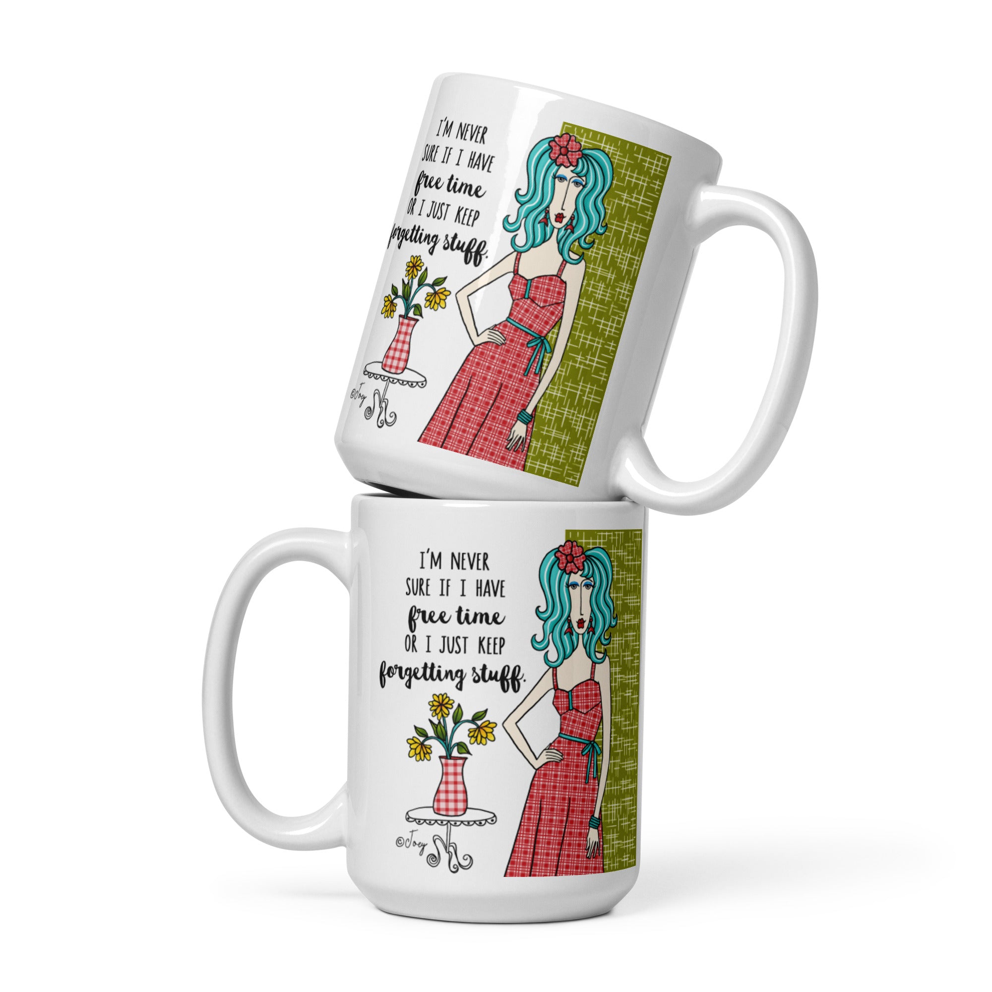 Dolly Mama Coffee Mug – I’m never sure if I have free time or I just keep forgetting stuff.