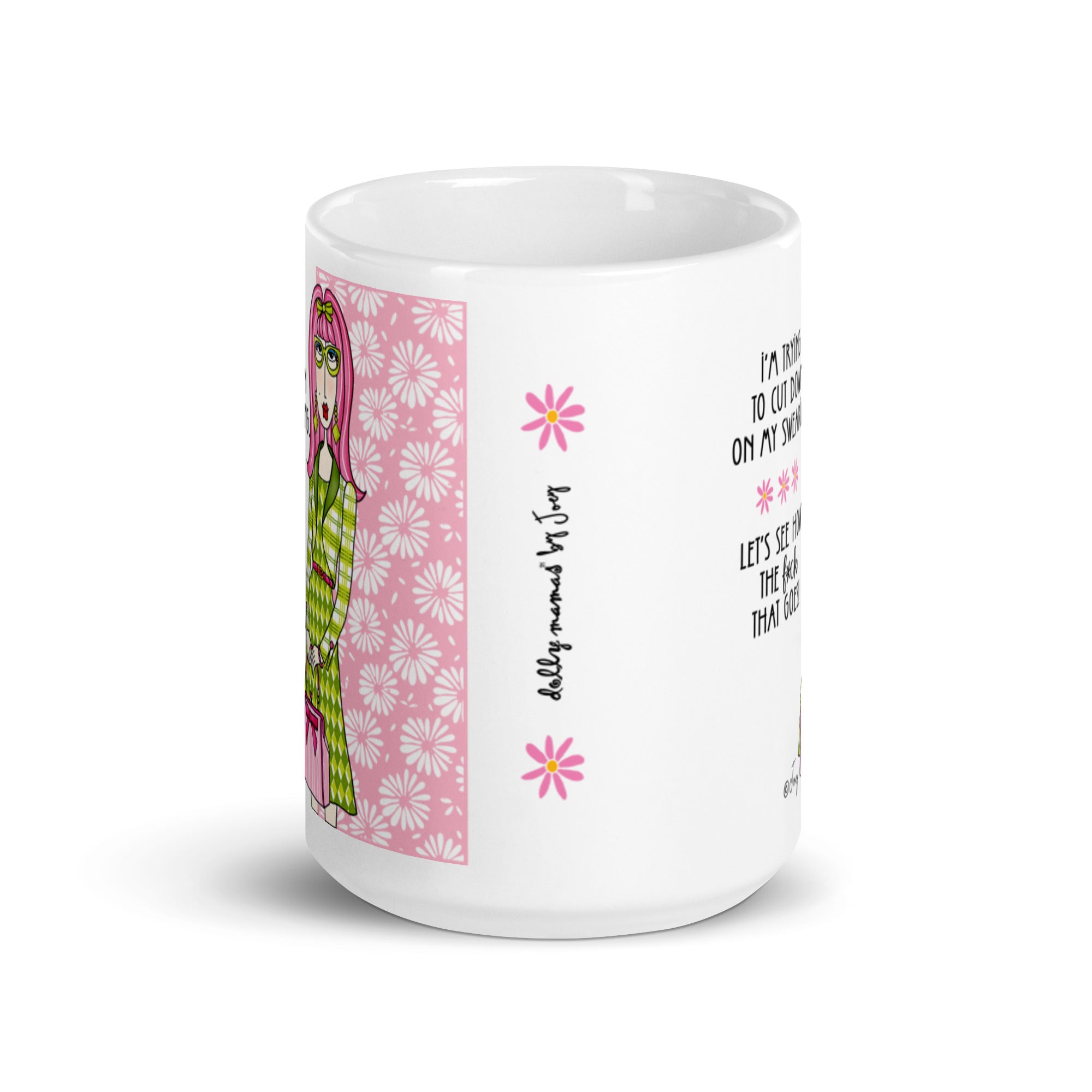 Dolly Mama Coffee Mug – I’m trying to cut down on my swearing, let’s see how the f*ck that goes.