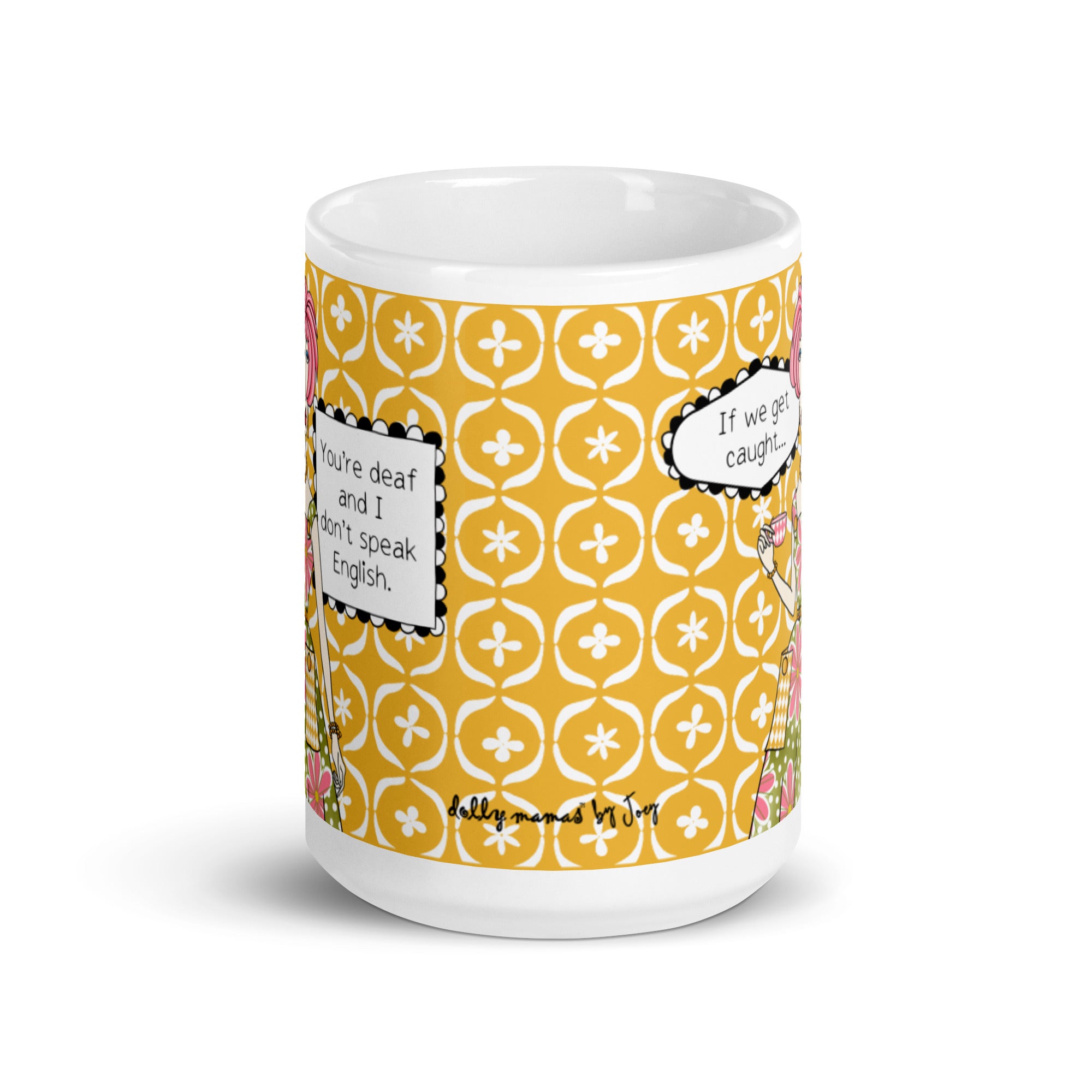 Funny Best Friend Mug for Women – If We Get Caught You're Deaf and I Don't Speak English | Dolly Mama