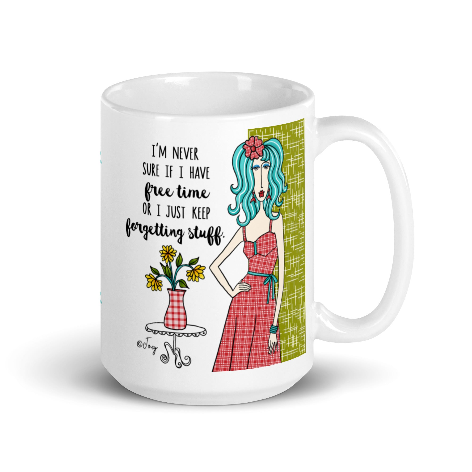 Dolly Mama Coffee Mug – I’m never sure if I have free time or I just keep forgetting stuff.