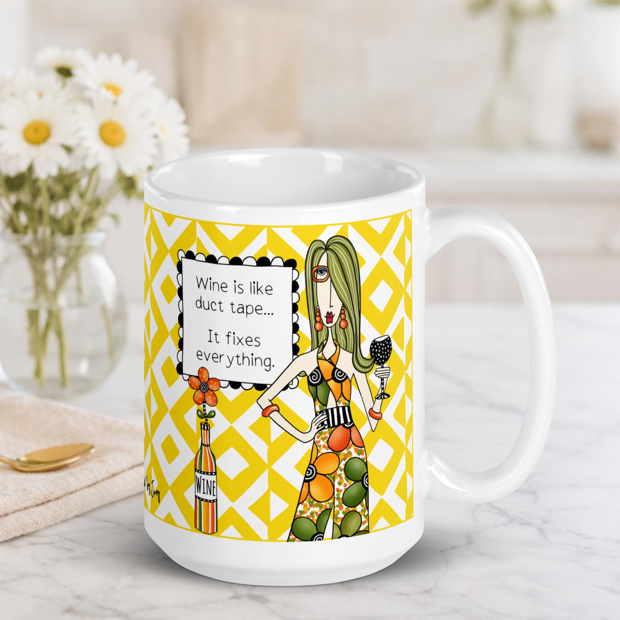 Funny Wine Mug – Wine Is Like Duct Tape. It Fixes Everything.”| Dolly Mama mug